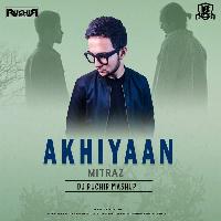 Akhiyaan - Mitraz (Mashup) - DJ Ruchir